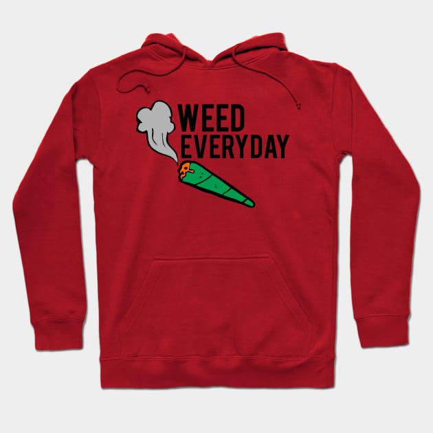 WEED EVERYDAY Hoodie by JhonnyBeGoode